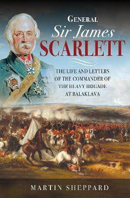 General Sir James Scarlett(English, Hardcover, Martin Sheppard,)