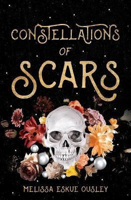 Constellations of Scars(English, Paperback, Eskue Ousley Melissa)