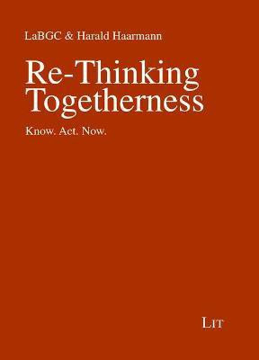 Re-Thinking Togetherness(English, Paperback, Lit Verlag)