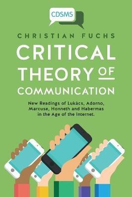 Critical Theory of Communication(English, Paperback, Fuchs Christian)