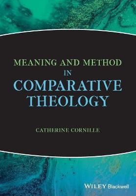 Meaning and Method in Comparative Theology(English, Paperback, Cornille Catherine)