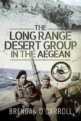 The Long Range Desert Group in the Aegean(English, Paperback, O'Carroll Brendan)