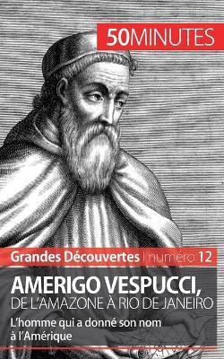 Amerigo Vespucci, de l'Amazone a Rio de Janeiro(French, Paperback, 50minutes)