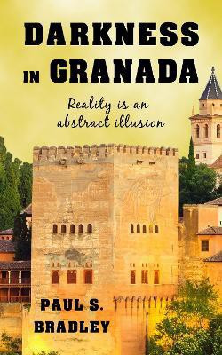 Darkness in Granada(English, Paperback, Bradley Paul S)