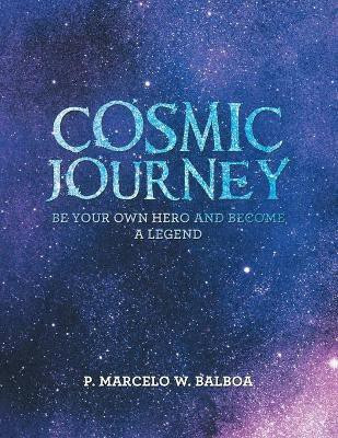 Cosmic Journey(English, Paperback, Balboa P Marcelo W)