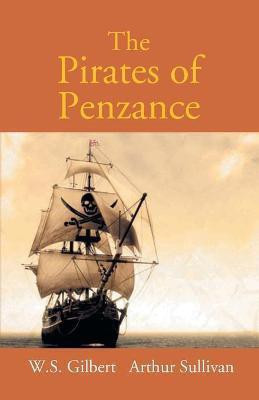 The Pirates Of Penzance Or The Slave Of Duty(English, Paperback, Gilbert W S)