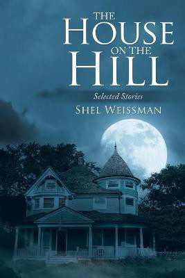 The House on the Hill(English, Paperback, Weissman Shel)