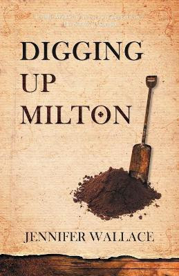 Digging Up Milton(English, Paperback, Wallace Jennifer)