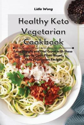 Healthy Keto Vegetarian Cookbook(English, Paperback, Wong Lidia)