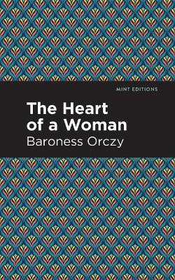 The Heart of a Woman(English, Paperback, Orczy Emmuska)