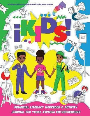 iKids Financial Literacy Workbook and Activity Journal for Young Aspiring Entrepreneurs(English, Paperback, LLC Ikids Enterprises)