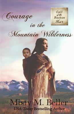Courage in the Mountain Wilderness(English, Paperback, Beller Misty M)