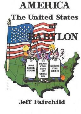 America, the United States of Babylon(English, Paperback, Fairchild Jeff)