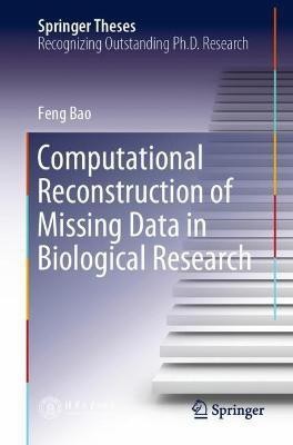 Computational Reconstruction of Missing Data in Biological Research(English, Paperback, Bao Feng)