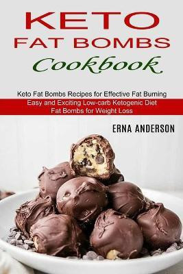Keto Fat Bombs Cookbook(English, Paperback, Anderson Erna)