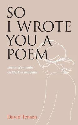 So I Wrote You a Poem(English, Paperback, Tensen David)