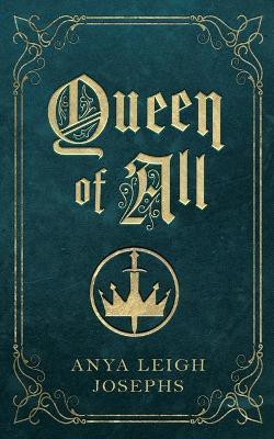 Queen of All(English, Paperback, Josephs Anya Leigh)