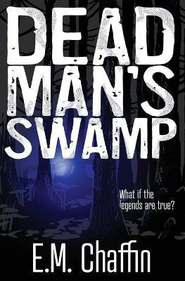 Dead Man's Swamp(English, Paperback, Chaffin E M)