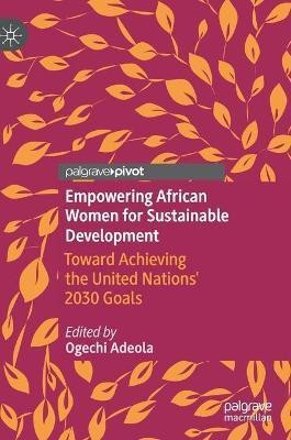 Empowering African Women for Sustainable Development(English, Hardcover, unknown)