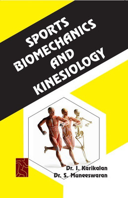Sports Biomechanics and Kinesiology (Textbook of Physical Education M.P.Ed as per syllabus)(Hardcover, Dr.I.Karikalan, Dr.S.Muneeswaran)