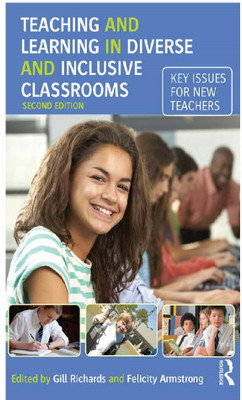 Teaching and Learning in Diverse and Inclusive Classrooms Key issues for new teachers(Paperback, Gill Richards, Felicity Armstrong)