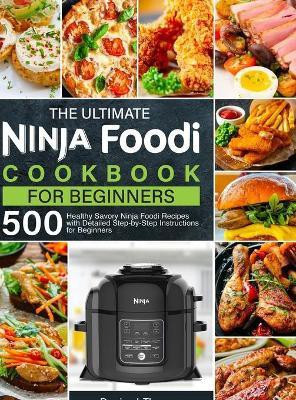 The Ultimate Ninja Foodi Cookbook for Beginners(English, Hardcover, J Thomas Denise)