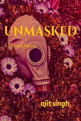 Unmasked(English, Paperback, Ajit Singh)