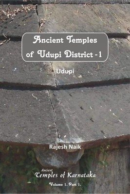 Ancient Temples of Udupi District Part 1 - Udupi (B&amp;W)(English, Paperback, Rajesh Naik)