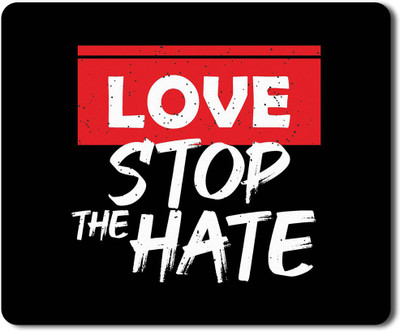 Flair Print Visibee Love stop the hate Designer Gaming Non-Slip Rubber Base Mouse Pad for Laptop/Computer (23 cm x 19 cm) MP130 Non Slip Base Mousepad(Multicolor)