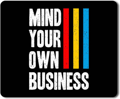 Flair Print Visibee Mind your Own Business Designer Gaming Non-Slip Rubber Base Mouse Pad for Laptop/Computer (23 cm x 19 cm) MP134 Mousepad(Multicolor)