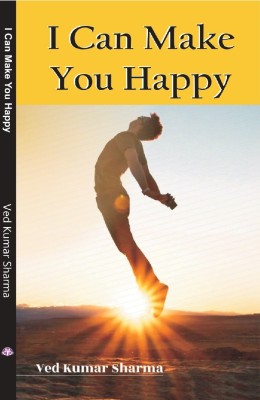 I CAN MAKE YOU HAPPY(Paperback, VED KUMAR SHARMA)