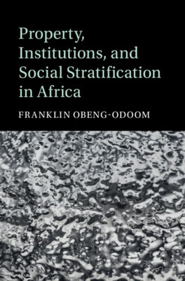 Property, Institutions, and Social Stratification in Africa(English, Hardcover, Obeng-Odoom Franklin)