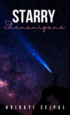 Starry Shenanigans(Paperback, Hridayi Sejpal)