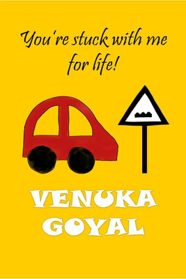 You're stuck with me for life!(English, Paperback, Venuka Goyal)