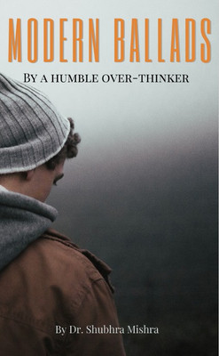 Modern Ballads(Paperback, Shubhra Mishra)