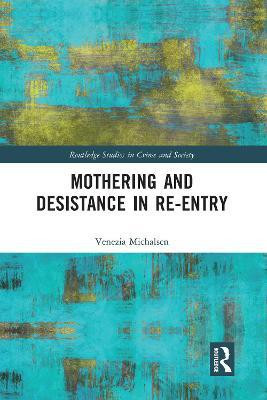 Mothering and Desistance in Re-Entry(English, Paperback, Michalsen Venezia)