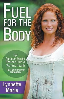 Fuel for the Body(English, Paperback, Marie Lynnette (Pate))