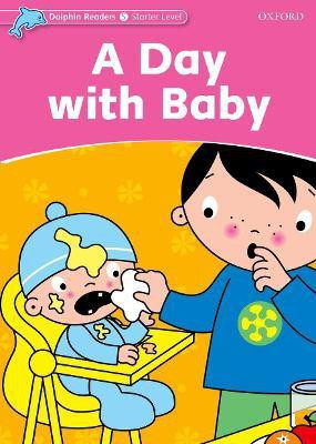 Dolphin Readers: Starter: A Day with Baby(English, Paperback, Taylor Di)