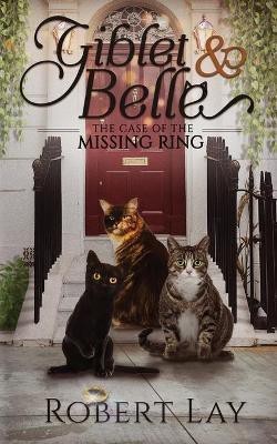 Giblet & Belle - The Case Of The Missing Ring(English, Paperback, Lay Robert S)