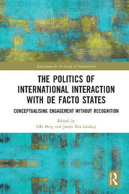 The Politics of International Interaction with de facto States(English, Paperback, unknown)