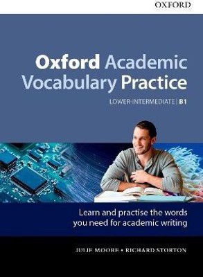 Oxford Academic Vocabulary Practice: Lower-Intermediate B1: with Key(English, Paperback, Moore Julie)