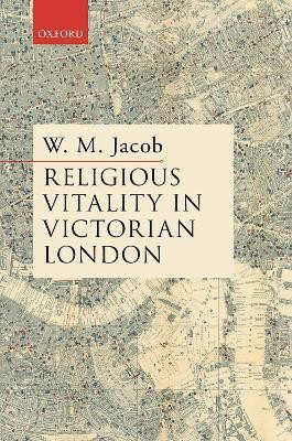 Religious Vitality in Victorian London(English, Hardcover, Jacob W. M.)