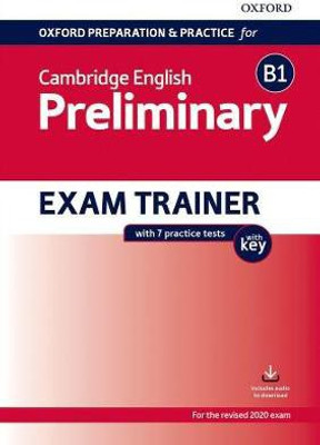 Oxford Preparation and Practice for Cambridge English: B1 Preliminary Exam Trainer with Key(English, Mixed media product, unknown)