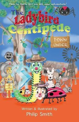 The Ladybird and the Centipede Down Under(English, Paperback, Smith Philip)