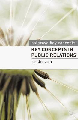 Key Concepts in Public Relations(English, Paperback, Cain Sandra)