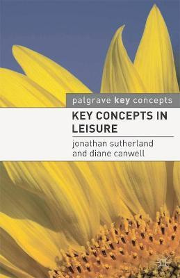 Key Concepts in Leisure(English, Paperback, Sutherland Jonathan)
