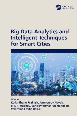 Big Data Analytics and Intelligent Techniques for Smart Cities(English, Hardcover, unknown)