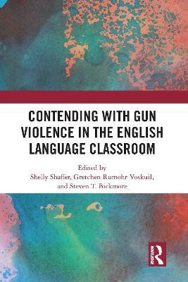 Contending with Gun Violence in the English Language Classroom(English, Paperback, unknown)