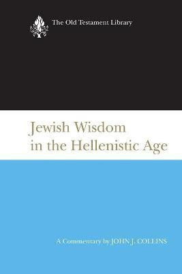 Jewish Wisdom in the Hellenistic Age(English, Paperback, Collins John J)