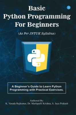 Basic Python Programming for Beginners(Paperback, Dr. Marlapalli Krishna, K. Varada Rajkumar, Dr. Marlapalli Krishna, S. Jaya Prakash)